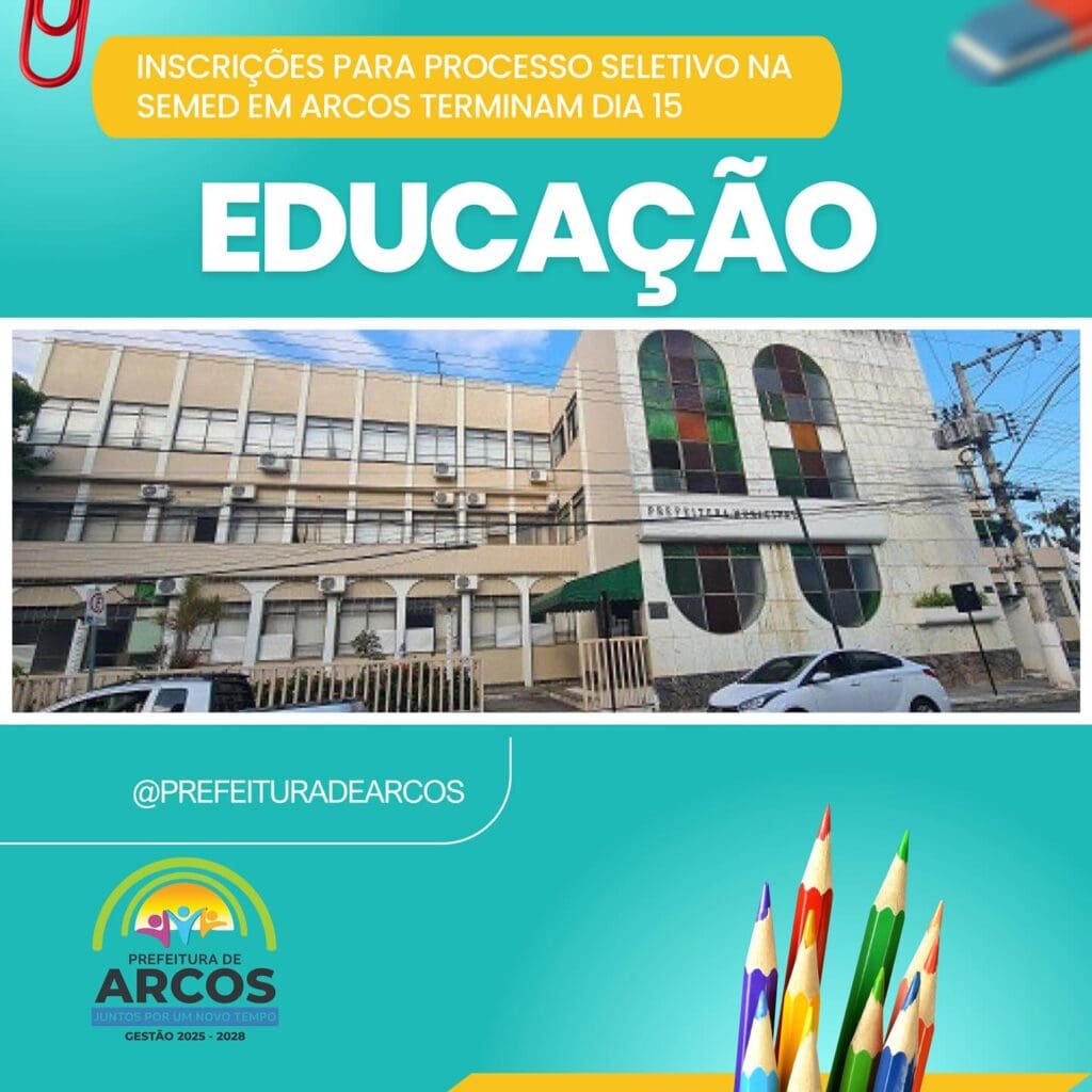 Arcos abrem inscrições para Processo Seletivo Simplificado da Secretaria Municipal de Educação